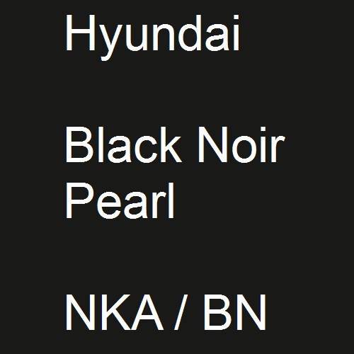 Hyundai, Black Noir Pearl, NKA / BN.